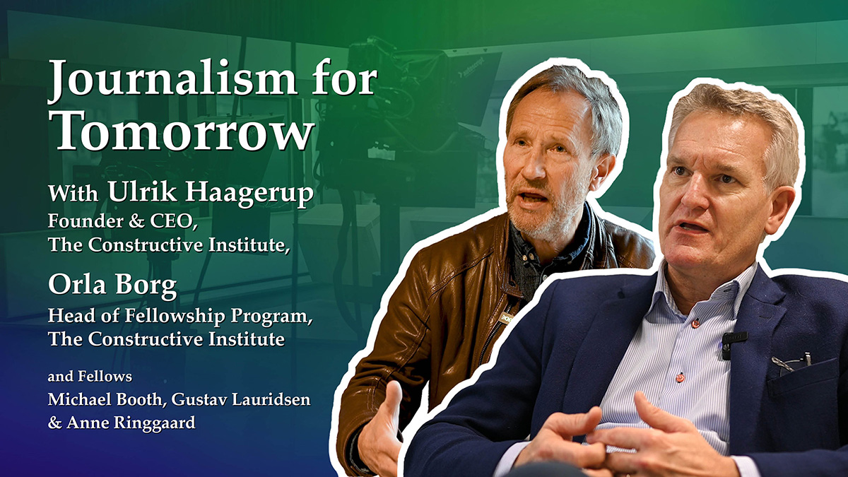 Journalism for Tomorrow with Ulrik Haagerup and Orla Borg